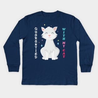 Quarantined With My Cat Kids Long Sleeve T-Shirt